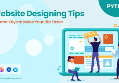 Website Designing Tips – 7 Secret Keys to Make Your Life Easier