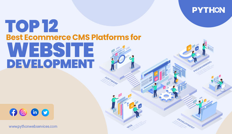 Top 12 Best Ecommerce CMS Platforms for Website Development